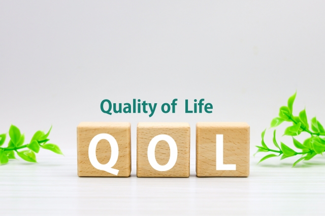 生活の質＝QOL（クオリティ・オブ・ライフ）